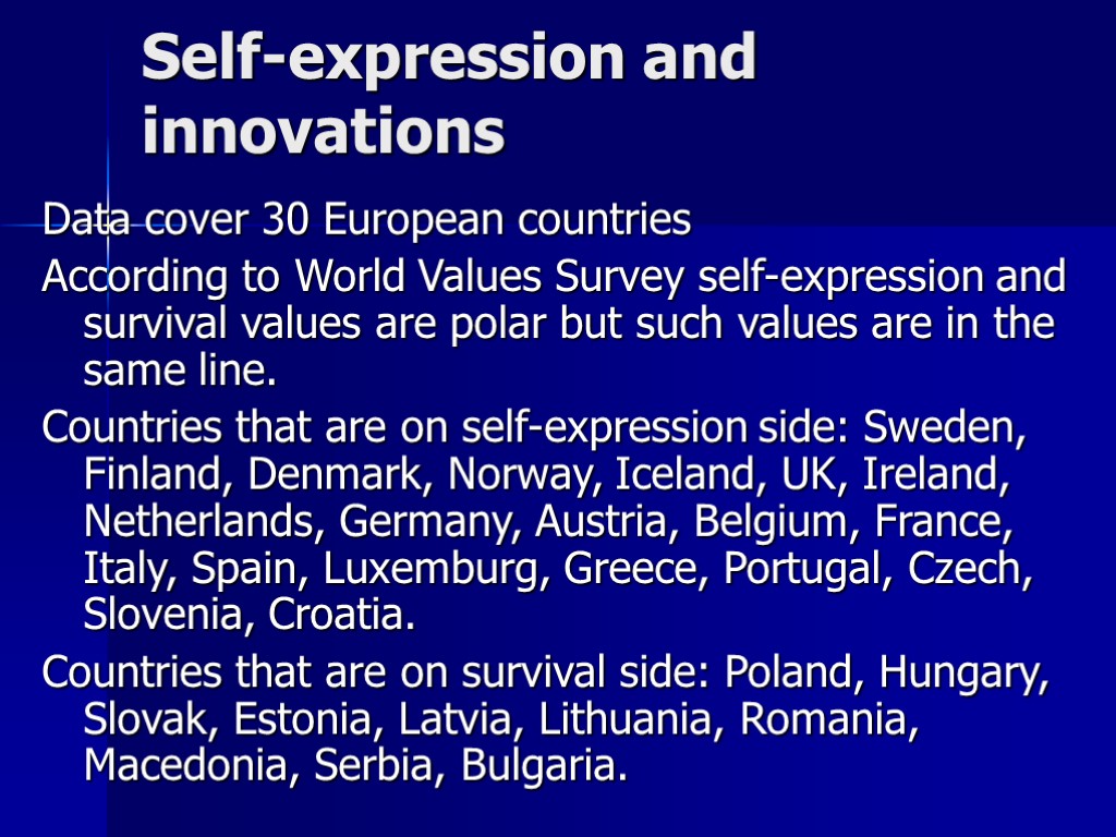 Self-expression and innovations Data cover 30 European countries According to World Values Survey self-expression